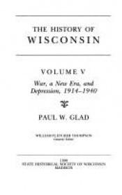 book cover of History Of Wisc 5 by edited by Paul W. Glad