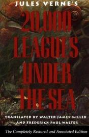 book cover of Twenty Thousand Leagues Under the Sea: Completely Restored and Annotated by Ιούλιος Βερν
