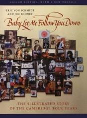 book cover of Baby, let me follow you down by Eric Schmidt