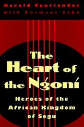 book cover of The Heart of the Ngoni: Heroes of the African Kingdom of Segu by Harold Courlander