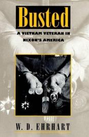 book cover of Busted: Vietnam Veteran in Nixon's America by W. D. Ehrhart