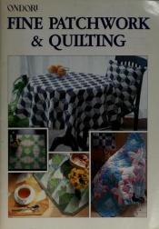 book cover of Fine Patchwork and Quilting by Ondori Staff