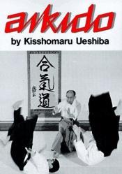 book cover of Aikido by Kisshomaru Ueshiba