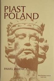 book cover of Piast Poland by Paweł Jasienica