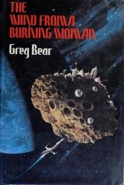 book cover of The Wind from a Burning Woman by Greg Bear