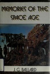 book cover of Memories of the Space Age by J. G. Ballard
