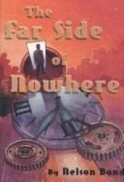 book cover of The Far Side of Nowhere by Nelson Slade Bond