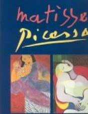 book cover of Matisse Picasso by Elizabeth Cowling & others