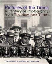 book cover of Pictures of the Times: A Century of Photography from The New York Times by William Safire