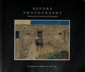 book cover of Before Photography: Painting and the Invention of Photography by Peter Galassi