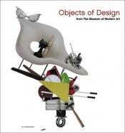 book cover of Objects of design, from the Museum of Modern Art by Paola Antonelli