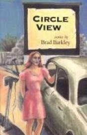 book cover of Circle view by Brad Barkley