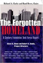 book cover of The Forgotten Homeland: A Century Foundation Task Force Report by Richard A. Clarke