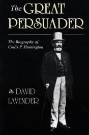 book cover of The great persuader by David Lavender