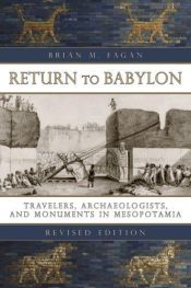 book cover of Return to Babylon: Travelers, Archaeologists, and Monuments in Mesopotamia by Brian M. Fagan