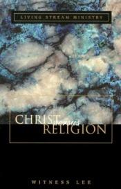book cover of Christ Versus Religion by Witness Lee