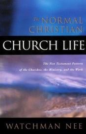 book cover of The Normal Christian Church Life by Watchman Nee