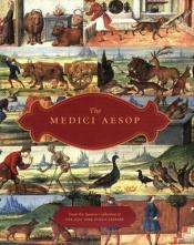 book cover of The Medici Aesop: NYPL Spencer 50 from the Spencer Collection of the New York Public Library by Aesopus