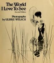 book cover of The world I love to see by Ulrike Welsch
