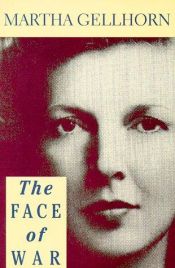 book cover of The Face of War by Marta Gelhorn