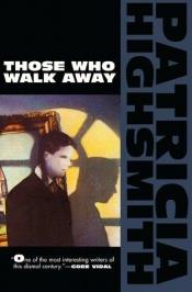 book cover of Those Who Walk Away by Patricia Highsmith