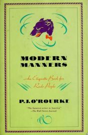 book cover of Modern Manners - An Ettiquette Book For Rude People by Patrick J. O'Rourke
