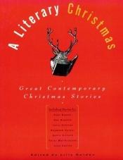 book cover of A Literary Christmas: Great Contemporary Christmas Stories by Lilly Golden
