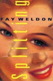 book cover of Splitting by Fay Weldon