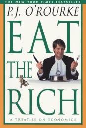 book cover of Eat the Rich by Patrick J. O'Rourke