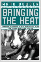 book cover of Bringing the heat by Mark Bowden