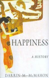 book cover of Happiness: A History by Darrin McMahon