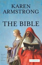 book cover of Bible: A Biography (Books That Changed the World) by Karen Armstrong