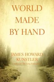 book cover of World Made By Hand by James Howard Kunstler