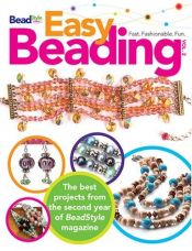 book cover of Easy Beading, Volume 2: The Best Projects from the Second Year of BeadStyle Magazine by Julia Gerlach