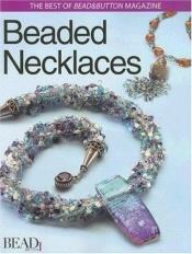 book cover of Beaded Necklaces (Bead & Button Books) by Julia Gerlach