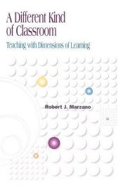 book cover of A Different Kind of Classroom: Teaching With Dimensions of Learning by Robert J. Marzano