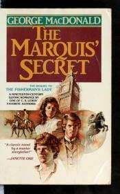 book cover of Marquis' Secret, The by George MacDonald