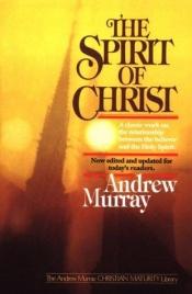 book cover of The Spirit Of Christ by Andrew Murray