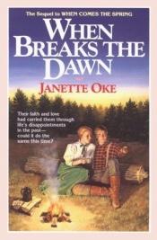 book cover of When breaks the dawn (Canadian West series ; 3) by Janette Oke