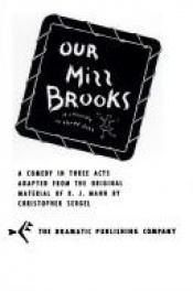 book cover of Our Miss Brooks A Comedy in Three Acts by Christopher Sergel