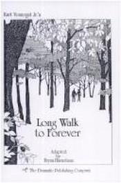 book cover of Long Walk to Forever: Based upon an Episode from Kurt Vonnegut, Jr's "Welcome to the Monkey House" by Kurt Vonnegut