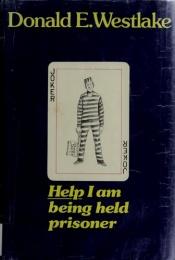 book cover of Help I Am Being Held Prisoner by Donald E. Westlake