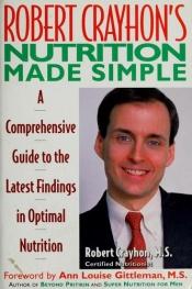 book cover of Robert Crayhon's Nutrition Made Simple by Robert Crayhon