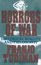 book cover of Horrors of War: Historical Reality and Philosophy by Franjo Tuđman