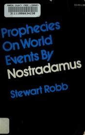 book cover of Prophecies on World Events by Michel M. Nostradamus