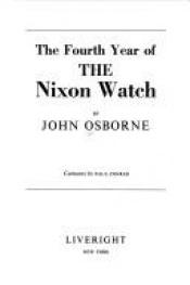 book cover of The fourth year of the Nixon watch by John Osborne