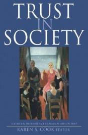 book cover of Trust in Society (Russell Sage Foundation Series on Trust) by Karen S. Cook