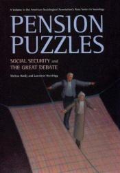 book cover of Pension Puzzles: Social Security and the Great Debate (American Sociological Association's Rose Series in Sociology) by Melissa A. Hardy