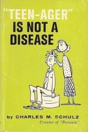 book cover of "Teen-ager" is not a disease by Charles M. Schulz
