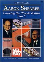 book cover of Mel Bay Learning the Classic Guitar: Part 1 by Aaron Shearer